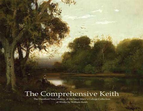 The Comprehensive Keith William Keith Exhbition at St Marys College in Moraga CA