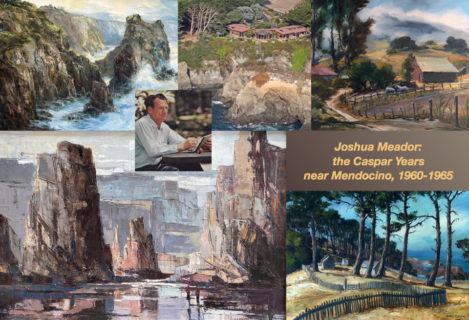 Joshua Meador: The Caspar Years near Mendocino, 1960-1965